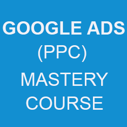 Google Ads (PPC) Mastery Training Course